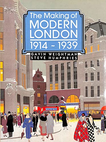 Beispielbild fr The Making of Modern London: 1914-1939 zum Verkauf von WorldofBooks