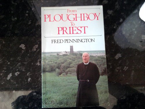 Stock image for From Ploughboy to Priest for sale by WorldofBooks