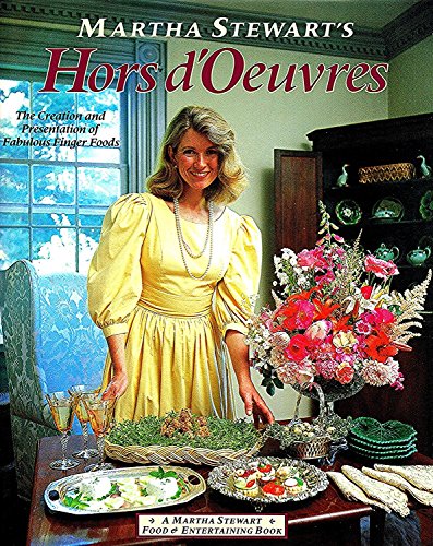 Stock image for MARTHA STEWART'S HORS D'OEUVRES - the Creation and Presentation of Fabulous Finger Foods for sale by Peakirk Books, Heather Lawrence PBFA