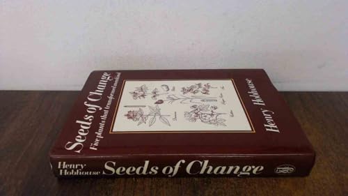 Seeds of Change : Five Plants that Transformed Mankind