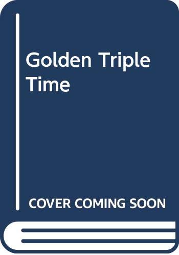 Beispielbild fr Golden Triple Time zum Verkauf von Philip Emery