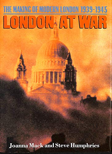 9780283992322: London at War: The Making of Modern London, 1939-1945