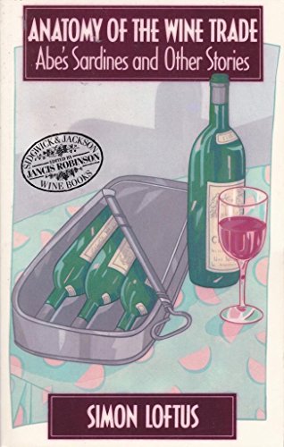 Stock image for Anatomy of the Wine Trade: Abe's Sardines and Other Stories for sale by SecondSale