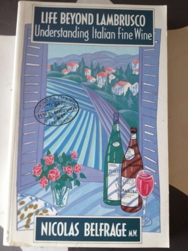 Imagen de archivo de Life beyond Lambrusco: Understanding Italian fine wine a la venta por Zoom Books Company