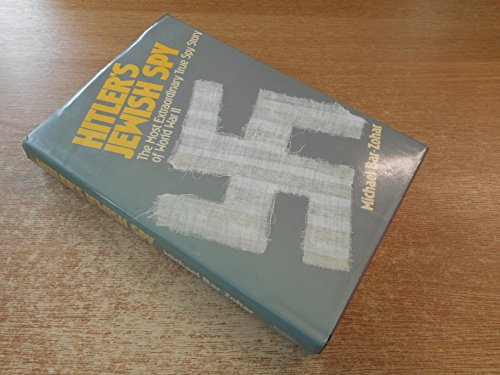 Stock image for Hitler's Jewish Spy: The Most Extraordinary True Spy Story of World War II for sale by East Kent Academic