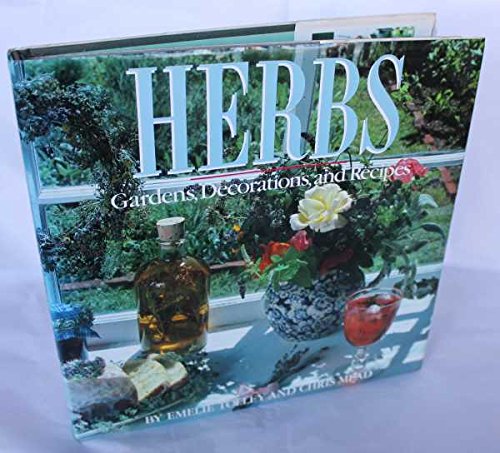 Beispielbild fr Herbs: gardens, decorations and recipes zum Verkauf von Wonder Book