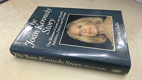 9780283993039: The Joan Kennedy story: one woman's victory over infidelity, politics and privilege