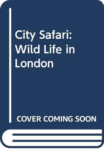 Stock image for S&J;City Safari,Wildl Lon Pr: Wild Life in London for sale by AwesomeBooks