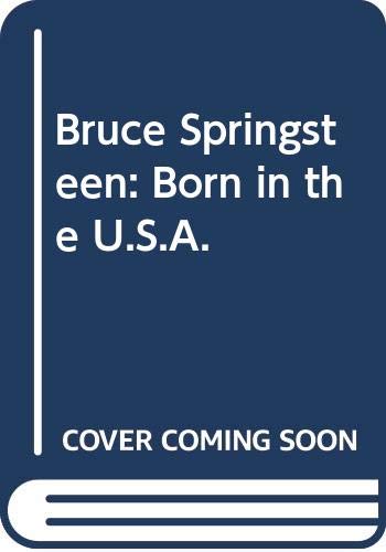 9780283993251: Bruce Springsteen: Born in the U.S.A.