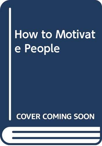 Beispielbild fr How to Motivate People zum Verkauf von WorldofBooks