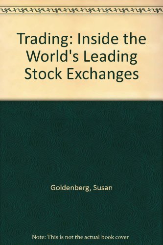 Beispielbild fr Trading: Inside the World's Leading Stock Exchanges zum Verkauf von The Guru Bookshop