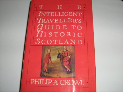 Imagen de archivo de The Intelligent Traveller's Guide to Historic Scotland a la venta por MusicMagpie