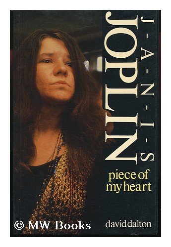 Stock image for Piece of My Heart: the Life, Times and Legend of Janis Joplin. for sale by W. Lamm