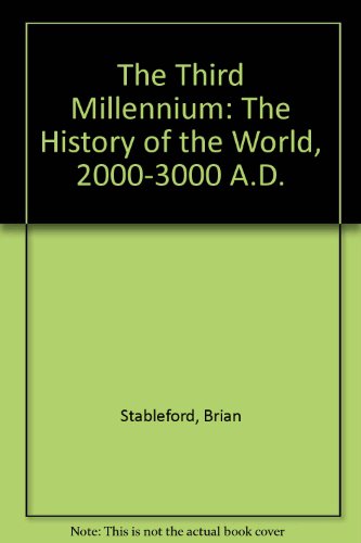 Beispielbild fr The Third Millennium: The History of the World, 2000-3000 A.D. zum Verkauf von WorldofBooks