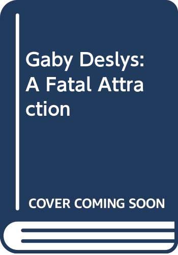 9780283993985: Gaby Deslys: A Fatal Attraction