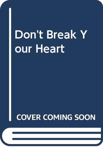 Beispielbild fr S&jDon't Break Your Heart zum Verkauf von WorldofBooks