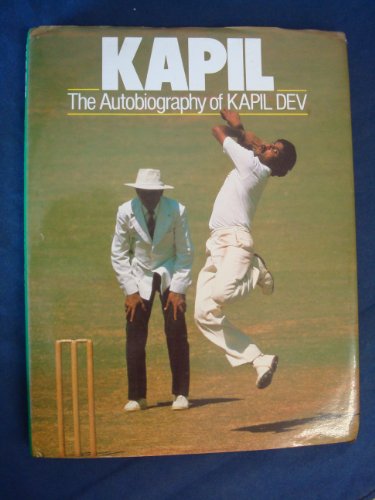 9780283994845: Kapil: Autobiography of Kapil Dev