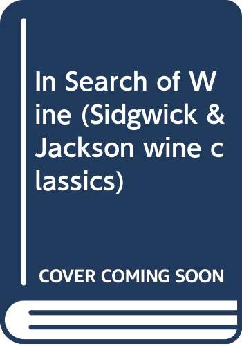Imagen de archivo de In Search of Wine: A Tour of the Vineyards of France (Sidgwick & Jackson Wine Classics) a la venta por WorldofBooks
