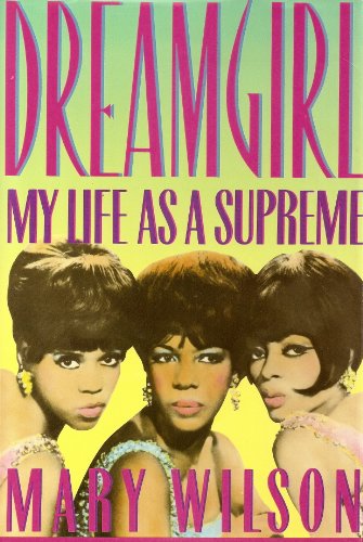 Imagen de archivo de DREAM GIRL: MY LIFE AS A ''SUPREME''' a la venta por Front Cover Books