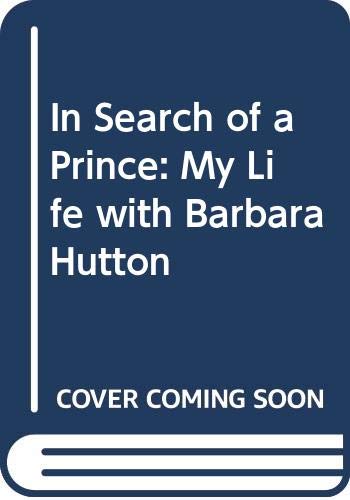 9780283995002: In Search of a Prince: My Life with Barbara Hutton