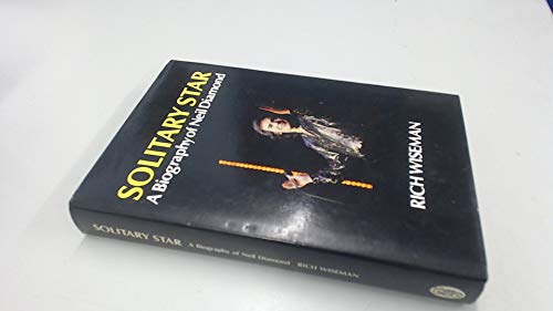 Imagen de archivo de Solitary Star: Biography of Neil Diamond a la venta por WorldofBooks