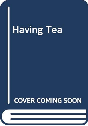 Imagen de archivo de Having Tea a la venta por WorldofBooks