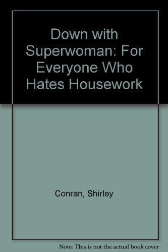 Stock image for Down With Superwoman: For Everyone Who Hates Housework for sale by WorldofBooks