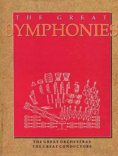 Stock image for The Great Symphonies - The Great Orchestras, the Great Conductors for sale by Lion Books PBFA