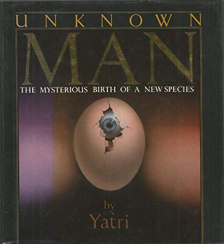 9780283997013: Unknown Man: The Mysterious Birth Of A New Species