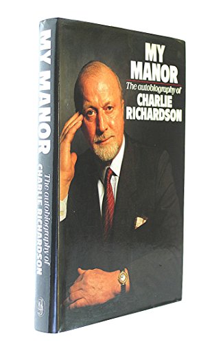 Imagen de archivo de My Manor: The Autobiography of Charlie Richardson a la venta por WorldofBooks
