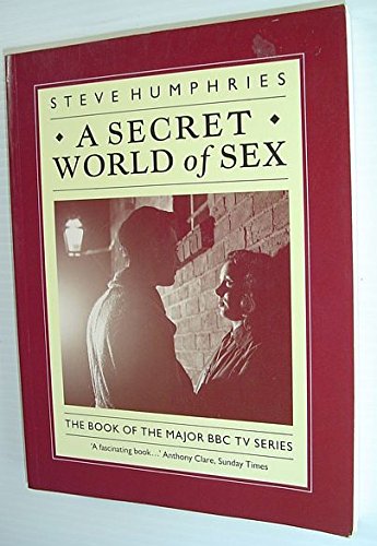 Stock image for A Secret World of Sex : Forbidden Fruit: The British Experience, 1900-1950 for sale by Better World Books Ltd