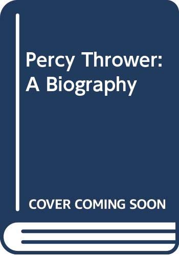 Stock image for Percy Thrower: A Biography for sale by WorldofBooks