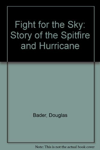 9780283998409: Fight for the Sky: Story of the Spitfire and Hurricane