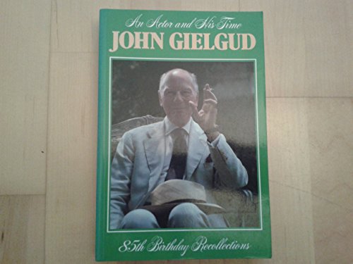 An Actor and His Time (9780283998553) by Gielgud John