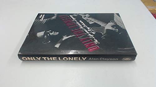 Beispielbild fr Only the Lonely: Life and Artistic Legacy of Roy Orbison zum Verkauf von WorldofBooks
