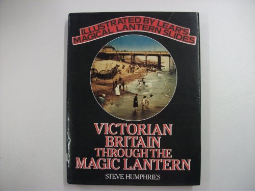 Beispielbild fr Victorian Britain Through the Magic Lantern: Illustrated by Lear's Magical Lantern Slides zum Verkauf von WorldofBooks