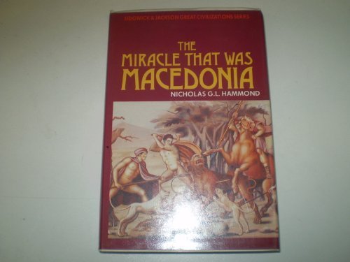 Imagen de archivo de The Miracle That Was Macedonia (Great civilizations series) a la venta por WorldofBooks