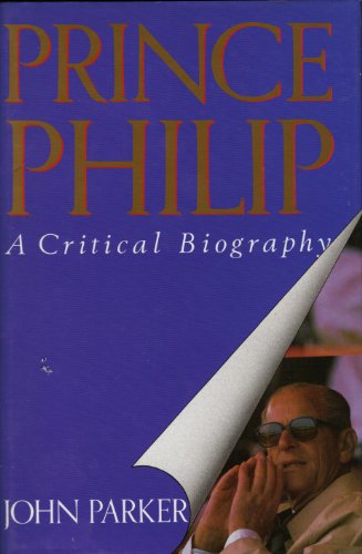 Stock image for Prince Philip: A Critical Biography for sale by Wonder Book