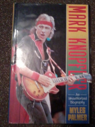 9780283999376: Mark Knopfler: An Unauthorised Biography