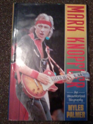 9780283999376: Mark Knopfler: An unauthorized biography