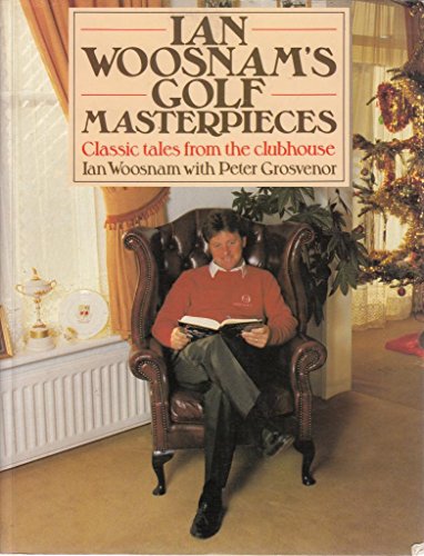 Imagen de archivo de Ian Woosnam's Golf Masterpieces: Classic Tales From The Clubhouse a la venta por AwesomeBooks