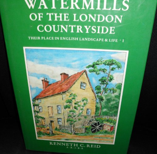 Beispielbild fr Watermills of the London Countryside. Their Place in English Landscape and Life. Volume One. zum Verkauf von David Ford Books PBFA