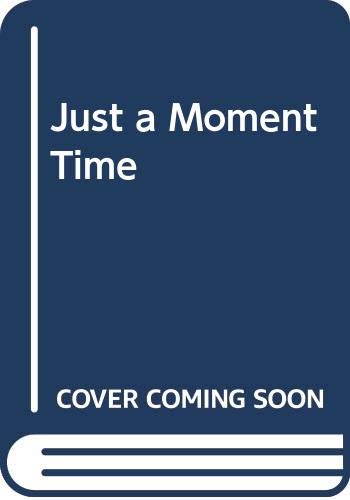 Stock image for Just a Moment Time for sale by Reuseabook