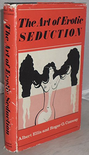 Art of Erotic Seduction (9780284795205) by Albert Ellis; Roger O Conway