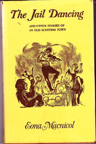 Stock image for The Jail Dancing and Other Stories of an Old Scottish Town for sale by Antiquarius Booksellers