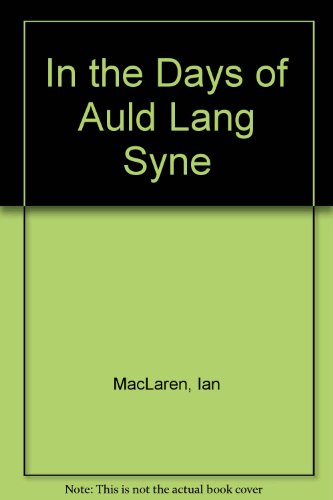 In the Days of Auld Lang Syne (9780284986306) by Ian Maclaren