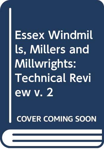 9780284986375: Essex Windmills, Millers and Millwrights: Technical Review v. 2