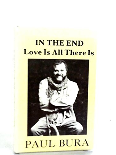 In The End Love Is All There Is (SCARCE HARDBACK FIRST EDITION SIGNED BY THE AUTHOR)