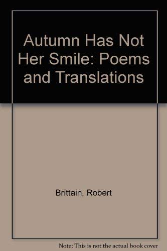 Autumn Has Not Her Smile: Poems and Translations