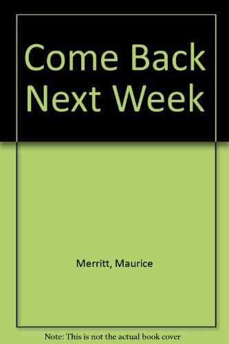 Beispielbild fr Come Back Next Week zum Verkauf von WorldofBooks